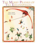 The Merry Pranks of Till Eulenspiegel di Heinz Janisch, Lisbeth Zwerger edito da MINEDITION