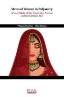 Status Of Women In Polyandry di Sharma Usha Sharma, Bhardwaj Vikram Bhardwaj edito da Eliva Press