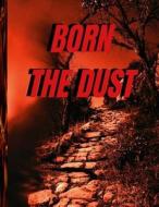 Born The Dust di Muhammad Waqas edito da Independently Published