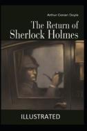 The Return of Sherlock Holmes Illustrated di Arthur Conan Doyle edito da UNICORN PUB GROUP