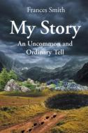 My Story di Frances Smith edito da Page Publishing