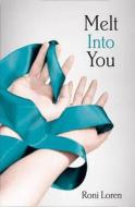 Melt Into You di Roni Loren edito da HarperCollins Publishers