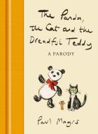 The Panda, The Cat And The Dreadful Teddy di Paul Magrs edito da HarperCollins Publishers