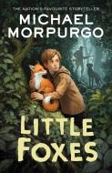 Little Foxes di Michael Morpurgo edito da HarperCollins Publishers