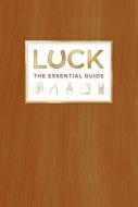 Luck: The Essential Guide di Deborah Aaronson, Kevin Kwan edito da COLLINS