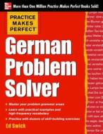 Practice Makes Perfect German Problem Solver di Ed Swick edito da McGraw-Hill Education