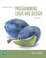 Starting Out with Programming Logic and Design di Tony Gaddis edito da Pearson Education (US)