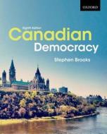 Canadian Democracy di Stephen Brooks edito da Oxford University Press, USA