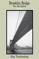 Brooklyn Bridge di Alan Trachtenberg edito da University of Chicago Press