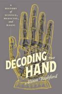 Decoding the Hand di Alison Bashford edito da University of Chicago Press