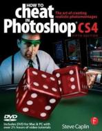 How to Cheat in Photoshop CS4 di Steve Caplin edito da Focal Press