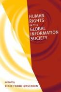 Human Rights In The Global Information Society edito da Mit Press Ltd