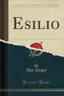 Esilio (Classic Reprint) di Ada Negri edito da Forgotten Books