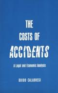 Calabresi, G: The Cost of Accidents di Guido Calabresi edito da Yale University Press