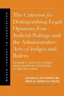 The Criterion for Distinguishing Legal Opinions from Judicial Rulings and the Administrative Acts of Judges and Rulers di Shihab al-Din Al-Qarafi edito da Yale University Press