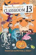 The Happy and Heinous Halloween of Classroom 13 di Honest Lee, Matthew J. Gilbert edito da Little, Brown & Company