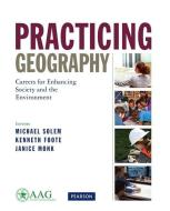 Practicing Geography di Association of American Geographers, Michael Solem, Kenneth E. Foote, Janice Monk edito da Pearson Education (us)