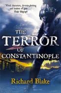 The Terror of Constantinople (Death of Rome Saga Book Two) di Richard Blake edito da Hodder & Stoughton