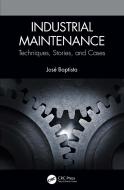Industrial Maintenance di Jose (Consultant Engineer Baptista edito da Taylor & Francis Ltd