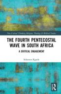 The Fourth Pentecostal Wave In South Africa di Solomon Kgatle edito da Taylor & Francis Ltd