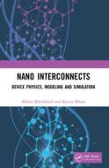 Nano Interconnects di Afreen Khursheed, Kavita Khare edito da Taylor & Francis Ltd