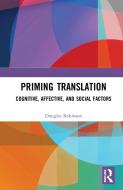 Priming Translation di Douglas Robinson edito da Taylor & Francis Ltd