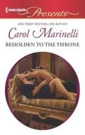 Beholden to the Throne di Carol Marinelli edito da Harlequin