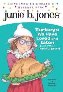 Junie B. Jones #28: Turkeys We Have Loved and Eaten (and Other Thankful Stuff) di Barbara Park edito da RANDOM HOUSE