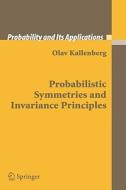 Probabilistic Symmetries and Invariance Principles di Olav Kallenberg edito da SPRINGER NATURE