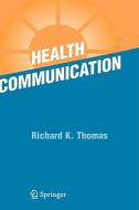Health Communication di Richard K. Thomas edito da Springer-Verlag New York Inc.