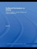 Cultural Exclusion in China di Lin (Xiamen University Yi edito da Taylor & Francis Ltd