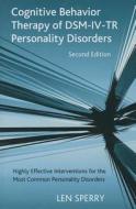Cognitive Behavior Therapy Of Dsm-iv-tr Personality Disorders di Len Sperry edito da Taylor & Francis Ltd