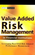 Value Added Risk Management In Financial Institutions di David P. Belmont edito da John Wiley And Sons Ltd