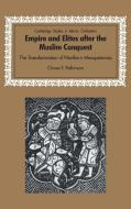 Empire and Elites After the Muslim Conquest di Chase F. Robinson edito da Cambridge University Press