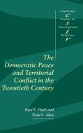 The Democratic Peace and Territorial Conflict in the Twentieth Century di Paul K. Huth, Todd L. Allee edito da Cambridge University Press