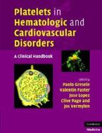 Platelets in Hematologic and Cardiovascular Disorders di Paolo Gresele edito da Cambridge University Press