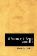 A Summer In Skye, Volume Ii di Captain edito da Bibliolife