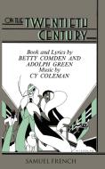 On the Twentieth Century di Betty Comden, Adolph Green edito da Samuel French, Inc.