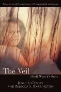 The Veil di Joyce S. Cathey edito da iUniverse