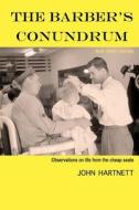 The Barber's Conundrum and Other Stories: Observations on Life from the Cheap Seats di John Hartnett edito da Earlybird Publishing
