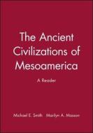 The Ancient Civilizations of Mesoamerica di Michael E. Smith edito da Wiley-Blackwell