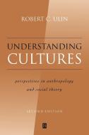 Understanding Cultures 2e di Ulin edito da John Wiley & Sons