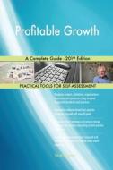 Profitable Growth A Complete Guide - 2019 Edition di Gerardus Blokdyk edito da 5STARCooks