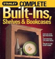 Complete Built-Ins, Shelves & Bookcases edito da John Wiley & Sons
