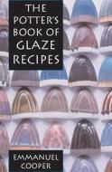 The Potter\'s Book Of Glaze Recipes di Emmanuel Cooper edito da Bloomsbury Publishing Plc