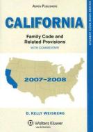 California Family Code and Related Provisions with Commentary di D. Kelly Weisberg edito da Wolters Kluwer Law & Business