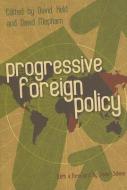 Progressive Foreign Policy di David Held edito da Polity Press