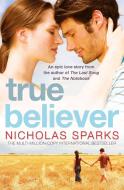 True Believer di Nicholas Sparks edito da Little, Brown Book Group