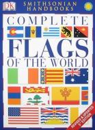 Complete Flags of the World edito da DK Publishing (Dorling Kindersley)