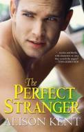 The Perfect Stranger di Alison Kent edito da Brava